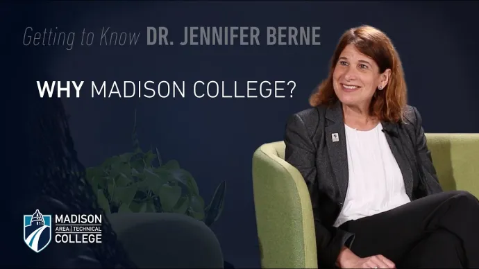 Madison College - Getting to Know Dr. Berne | Why Madison College?