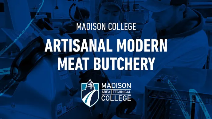 Artisanal Modern Meat Butchery Program at Madison College